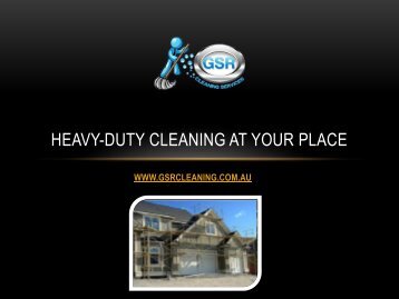 Heavy-Duty Cleaning at Your Place - GSR Cleaning