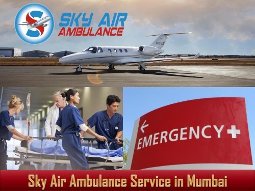 Obtain Any-time Low Budget Air Ambulance Service in Mumbai