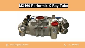 MX160 Performix X-Ray Tube - X Ray Machine Parts