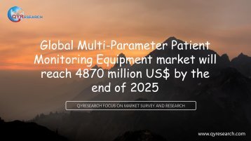 Global Multi-Parameter Patient Monitoring Equipment market will reach 4870 million US$ by the end of 2025