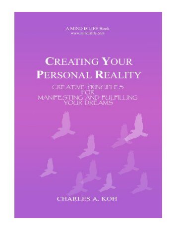 Creating Your Personal Reality Creative Principles for Manif