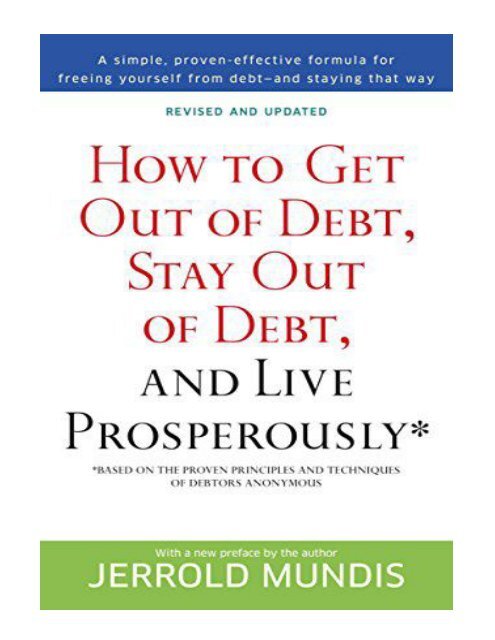 How to Get Out of Debt, Stay Out of Debt, and Live Prosperou