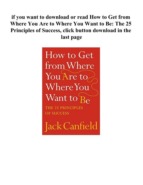 How to Get from Where You Are to Where You Want to Be The 25