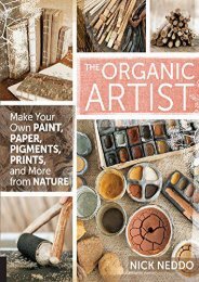 The Organic Artist: Make Your Own Paint, Paper, Pigments, Prints and More from Nature (Nick Neddo)