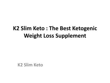   K2 Slim Keto : Ketogenic Diet Safe Results For Weight Loss! 