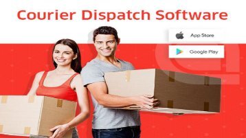 Courier Dispatch Software For Your Parcel Delivery Service Venture