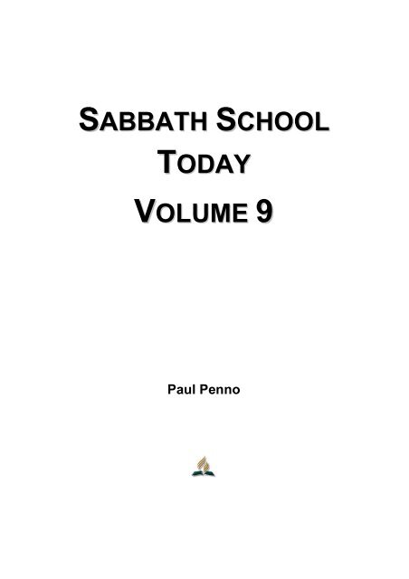 Sabbath School Today, Volume 9 - Paul E. Penno