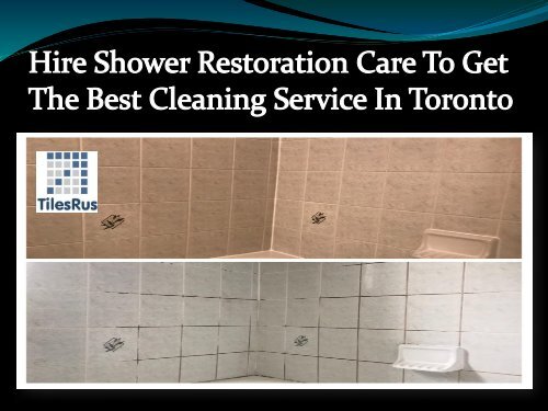 Hire Shower Restoration Care To Get The Best Cleaning Service In Toronto-converted