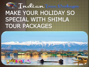 MAKE YOUR HOLIDAY SO SPECIAL WITH SHIMLA TOUR PACKAGES-converted