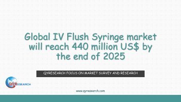 Global IV Flush Syringe market will reach 440 million US$ by the end of 2025
