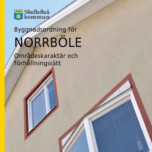 Byggnadsordning för Norrböle (pdf, nytt fönster) - Skellefteå kommun