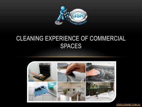 Cleaning Experience Of Commercial Spaces