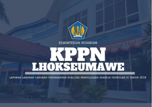 Laporan Langkah-Langkah Peningkatan Kualitas Pengelolaan Kinerja Triwulan IV Tahun 2018