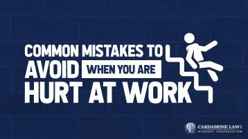 Common Mistakes to Avoid When You Are Hurt At Work