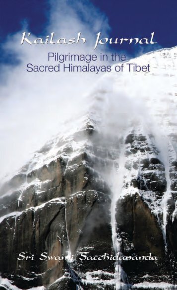 Kailash Journal, Pilgrimate in the Sacred Himalayas of Tibet -  by Sri Swami Satchidananda