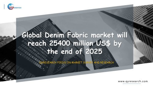 Global Denim Fabric market will reach 25400 million US$ by the end of 2025