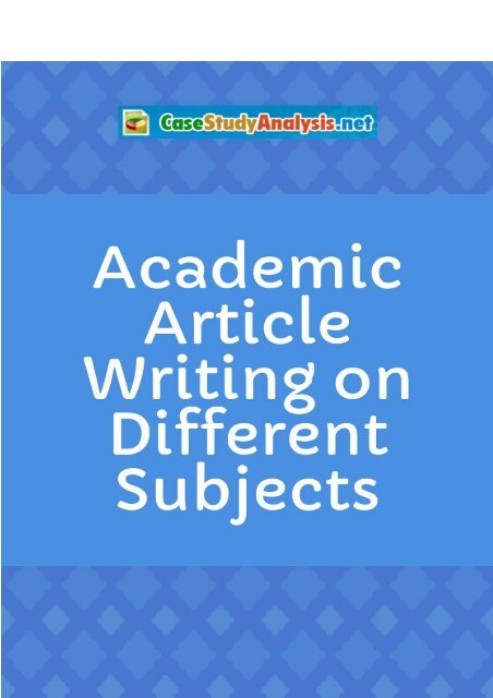 Academic Article Writing on Different Subjects