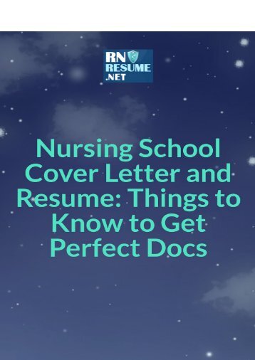 Nursing School Cover Letter and Resume: Things to Know to Get Perfect Docs