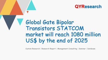 Global Gate Bipolar Transistors STATCOM market will reach 1080 million US$ by the end of 2025