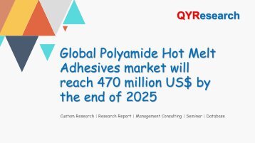 Global Polyamide Hot Melt Adhesives market will reach 470 million US$ by the end of 2025