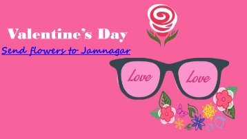 Valentines Day - Send flowers to Jamnagar