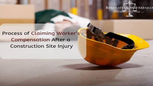 Process of Claiming Worker’s Compensation After a Construction Site Injury