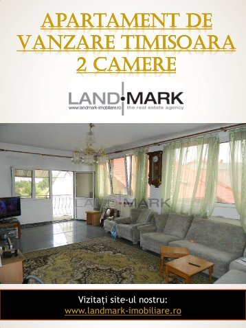 Apartament De Vanzare Timisoara 2 Camere | Telefon - 40 256 434 390 | landmark-imobiliare.ro