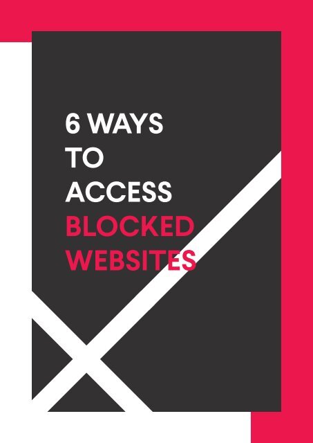 6 Ways To Access Blocked Websites