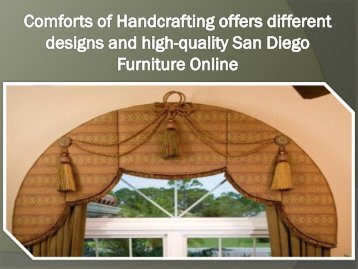 Comforts of Handcrafting offers different designs and high-quality San Diego Furniture Online-converted