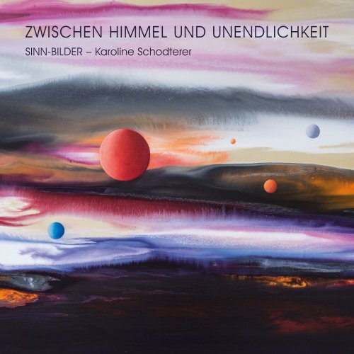 ZWISCHEN HIMMEL UND UNENDLICHKEIT - SINN-BILDER - Karoline Schodterer