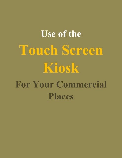 Use Of The Touch Screen Kiosk For Your Commercial Places