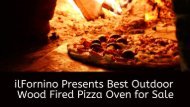 ilFornino presents Best Outdoor Pizza Ovens for Sale