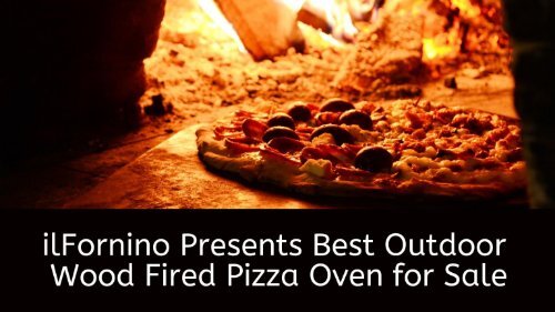 ilFornino presents Best Outdoor Pizza Ovens for Sale