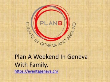 Agenda Weekend Geneve - Enjoy The Holidays With Your Family