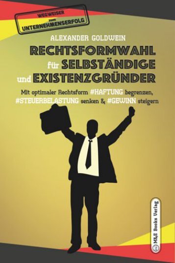 Rechtsformwahl für Selbständige & Existenzgründer (auf Amazon: https://amzn.to/2UBF2Z6)