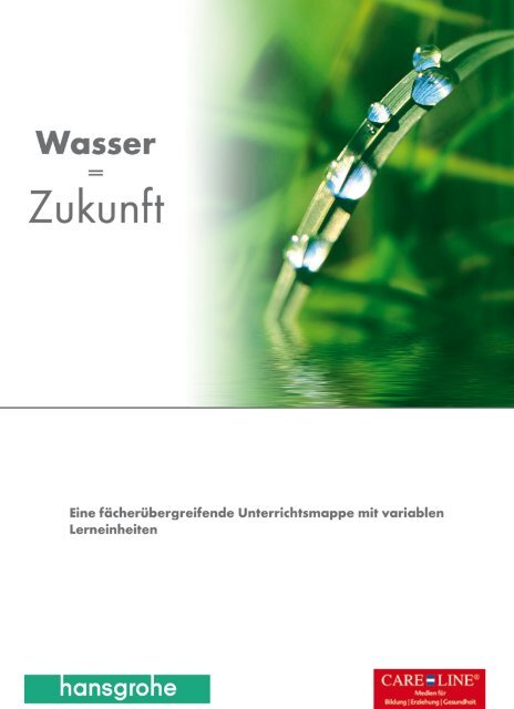 Unterrichtsmappe Wasser = Zukunft - unterrichtsmappen.care