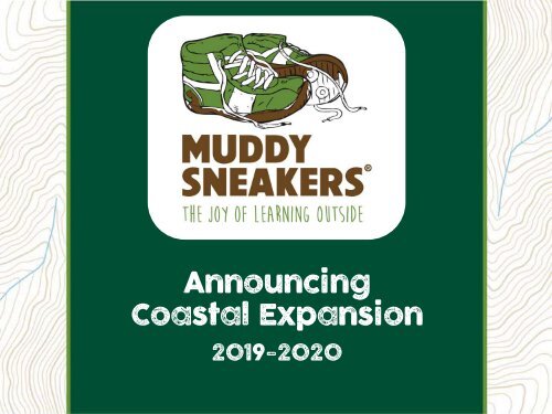 Muddy Sneakers Coastal Expansion