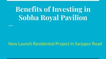 Benefits of Investing in Sobha Royal Pavilion    