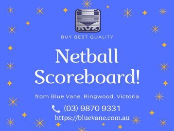 New design of Netball Scoreboard from Blue Vane, Australia