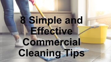 8 Simple and Effective Commercial Cleaning Tips