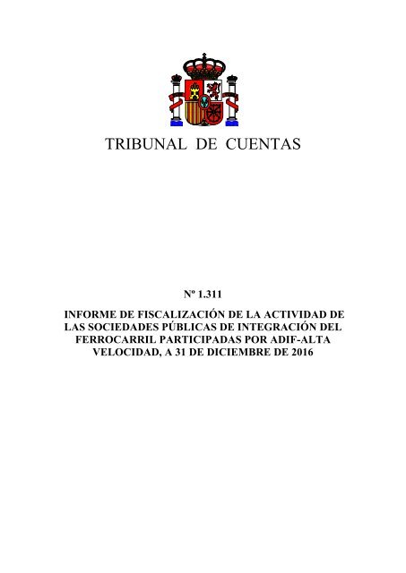 Informe de Fiscalización de la actividad de las sociedades públicas de integración del ferrocarril participadas por ADIF-Alta Velocidad, a 31 de diciembre de 2016