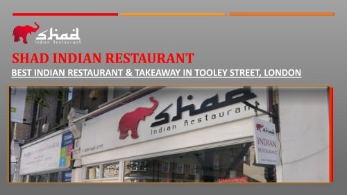 Shad Indian Restaurant - Indian Restaurant & Takeaway in Tooley Street