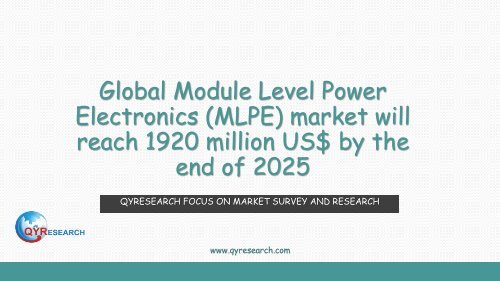 Global Module Level Power Electronics (MLPE) market will reach 1920 million US$ by the end of 2025