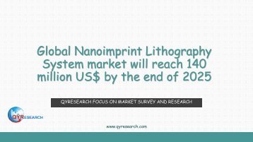 Global Nanoimprint Lithography System market will reach 140 million US$ by the end of 2025