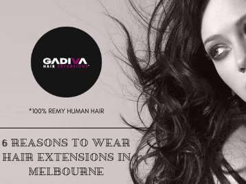 6 Reasons to Wear Hair Extensions in Melbourne