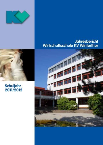 Jahresbericht 2011/12 ansehen - Wirtschaftsschule KV Winterthur