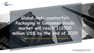 Global Anti-counterfeit Packaging in Consumer Goods market will reach 112500 million US$ by the end of 2025