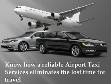 Know how a reliable Airport Taxi Services eliminates the lost time for travel