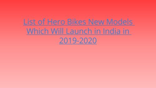 List of Hero Bikes New Models Which Will Launch in India in 2019-2020