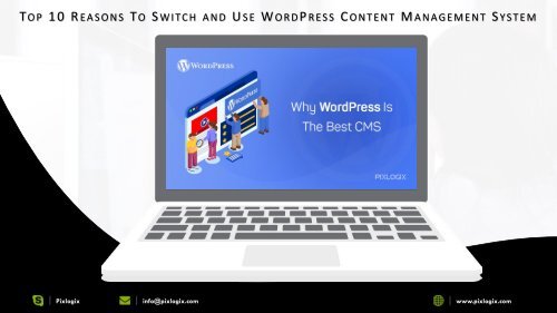 Top 10 Reasons To Switch and Use WordPress Content Management System